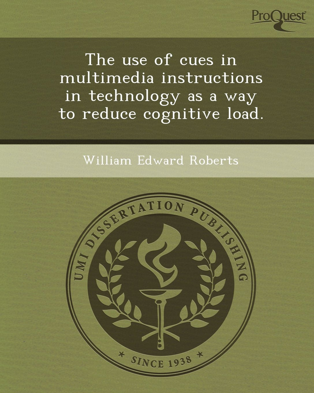 The Use of Cues in Multimedia Instructions in Technology as a Way to Reduce Cognitive Load Psychology