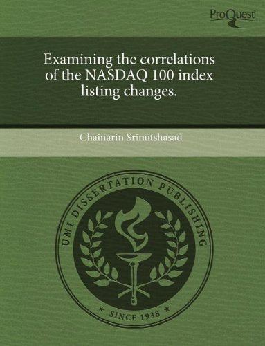 Examining the Correlations of the NASDAQ 100 Index Listing Changes Business, Finance & Career