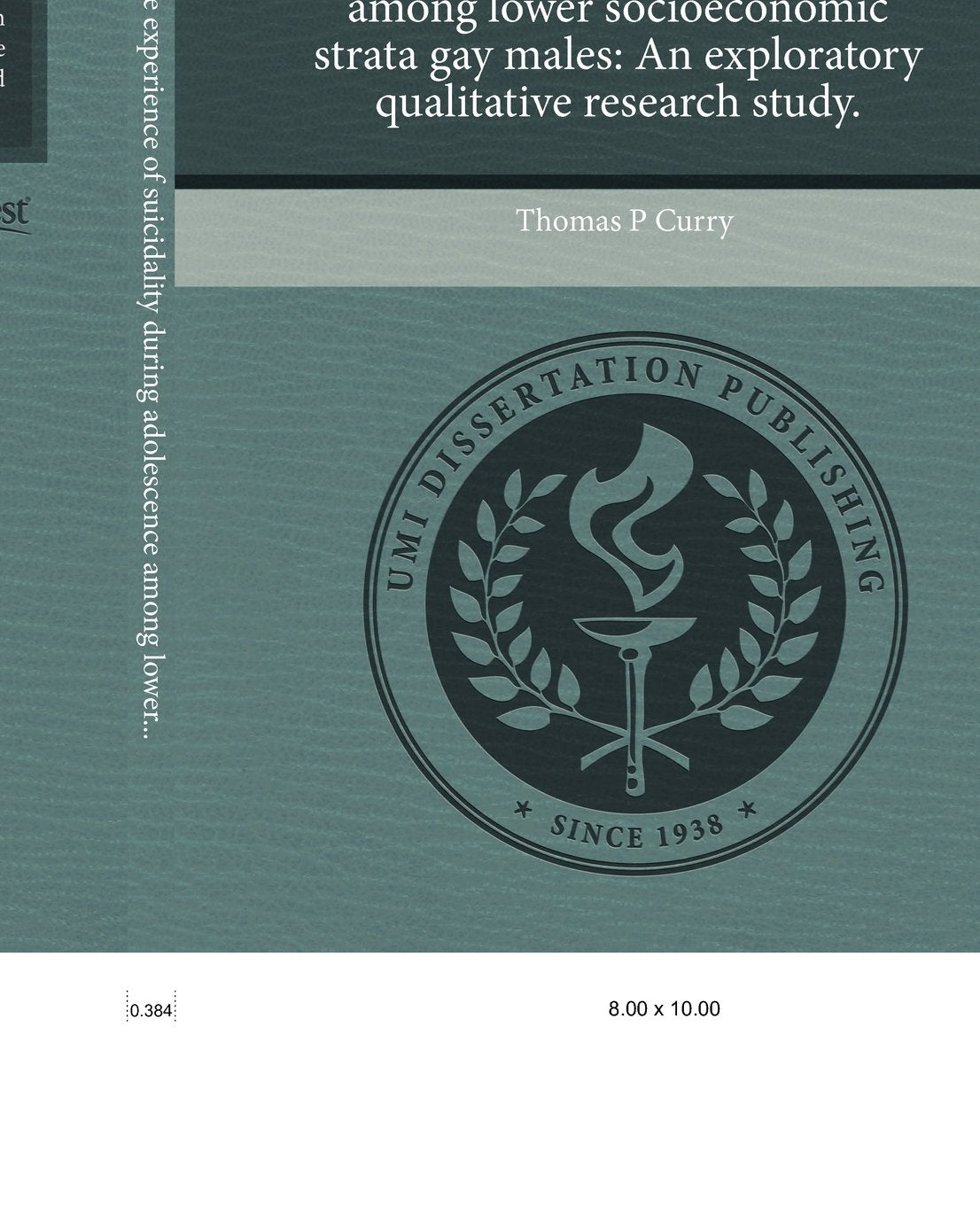 Understanding the Experience of Suicidality During Adolescence Among Lower Socioeconomic Strata Gay Males: An Exploratory Qualitative Research Study. Books