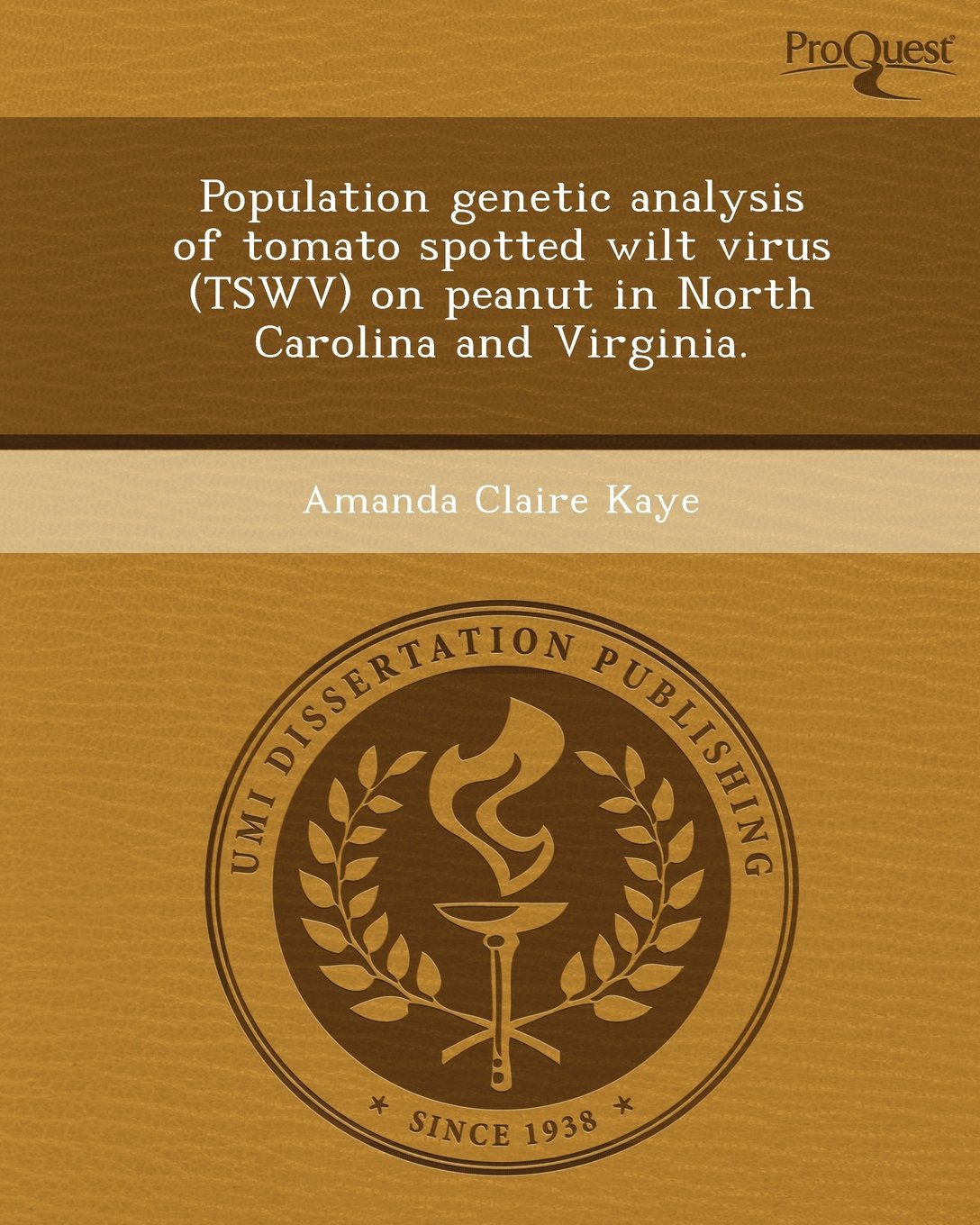Population Genetic Analysis of Tomato Spotted Wilt Virus (Tswv) on Peanut in North Carolina and Virginia Natural Sciences