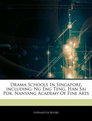 Articles on Drama Schools in Singapore, Including: Ng Eng Teng, Han Sai Por, Nanyang Academy of Fine Arts book