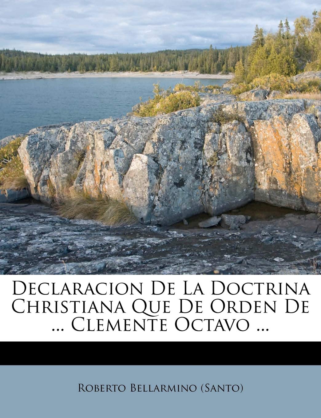 Declaracion De La Doctrina Christiana Que De Orden De ... Clemente Octavo ... Politics & History