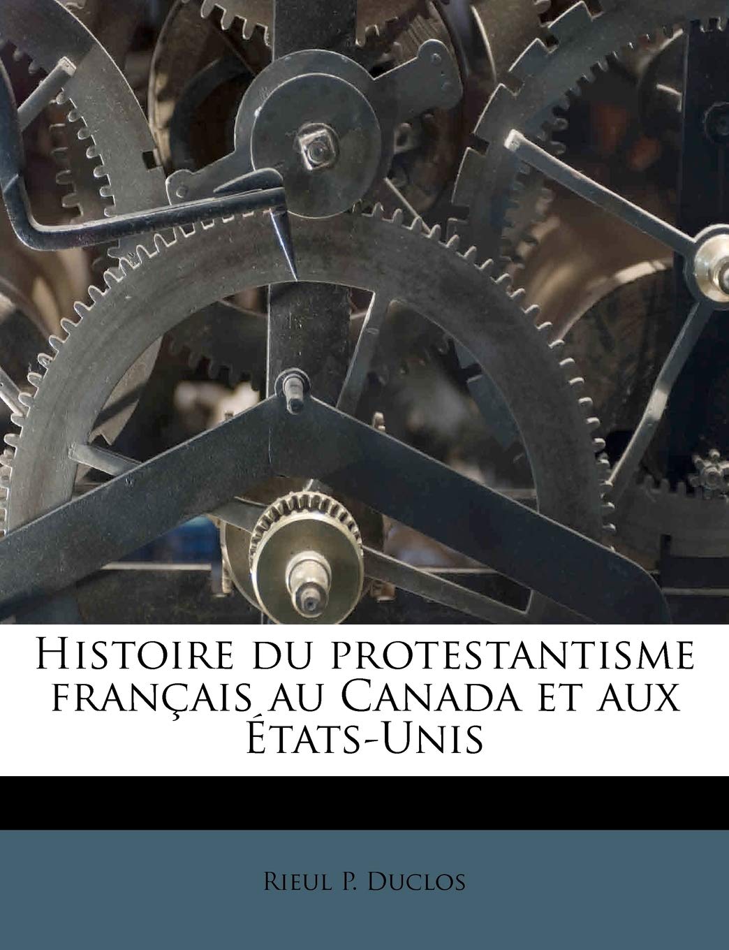 Histoire Du Protestantisme Français Au Canada Et Aux États-Unis book