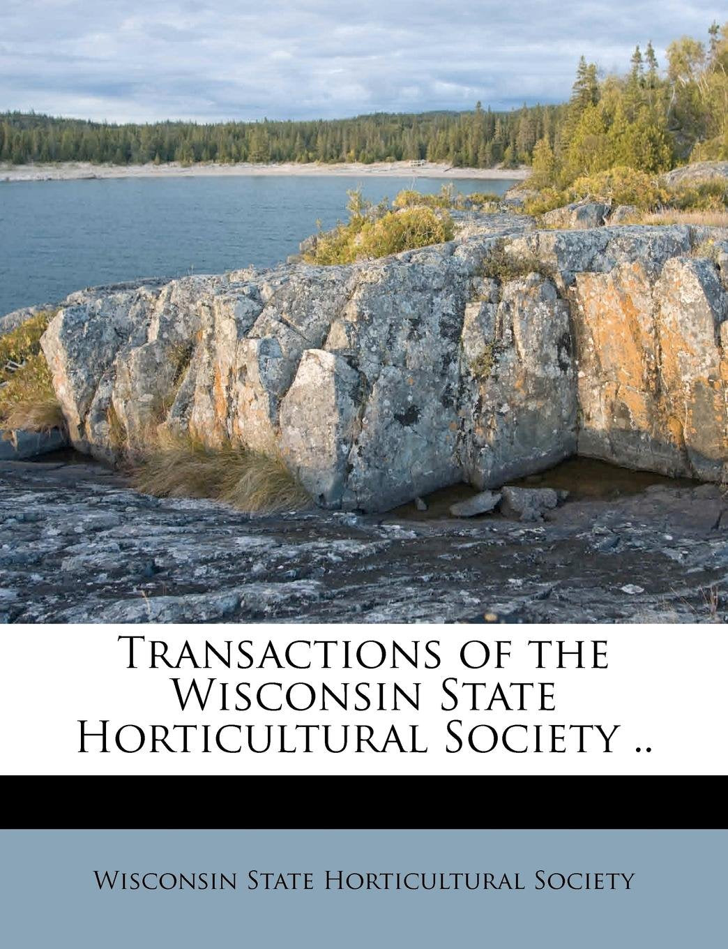 Transactions of the Wisconsin State Horticultural Society Business, Finance & Career