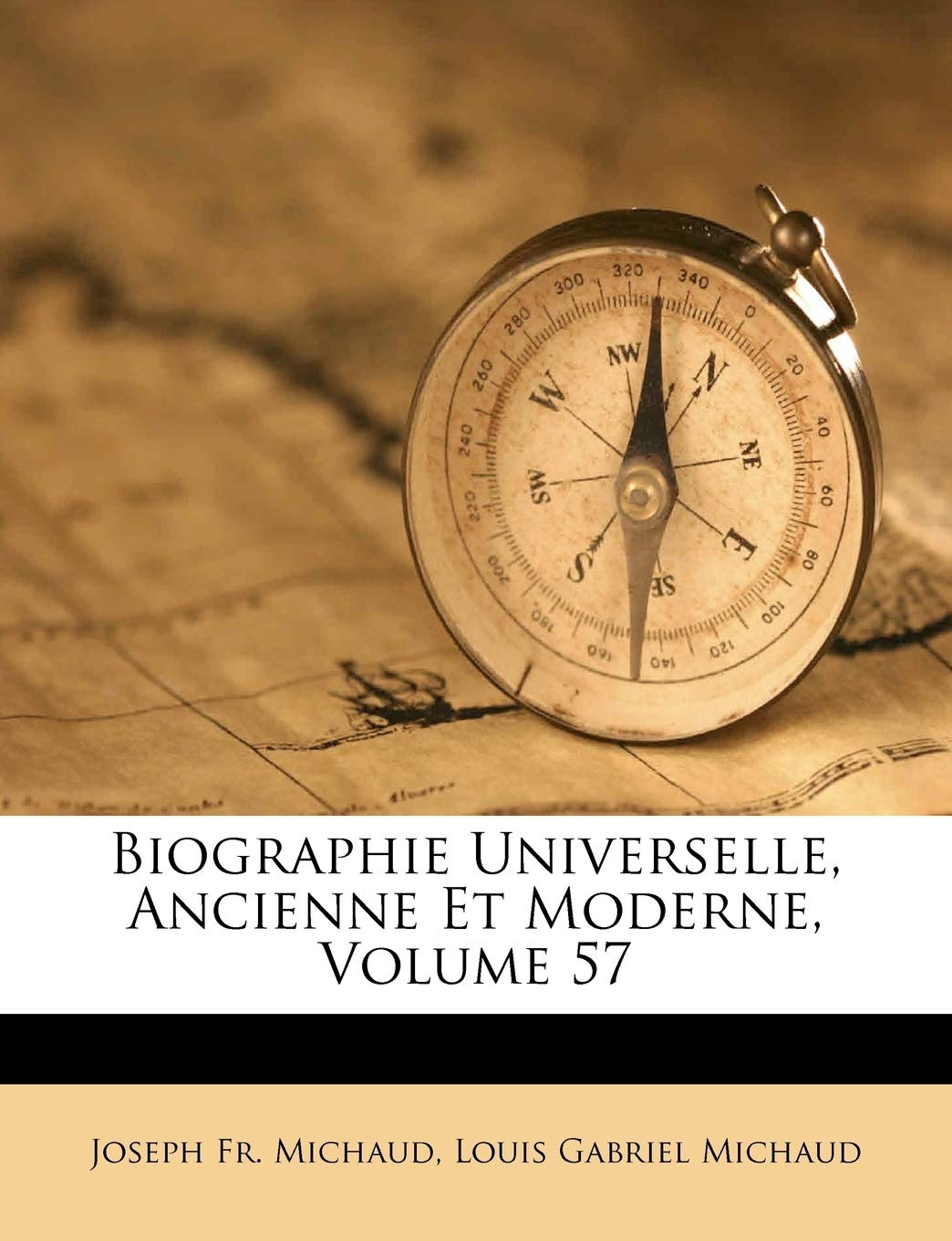 Biographie Universelle, Ancienne Et Moderne, Volume 57 book