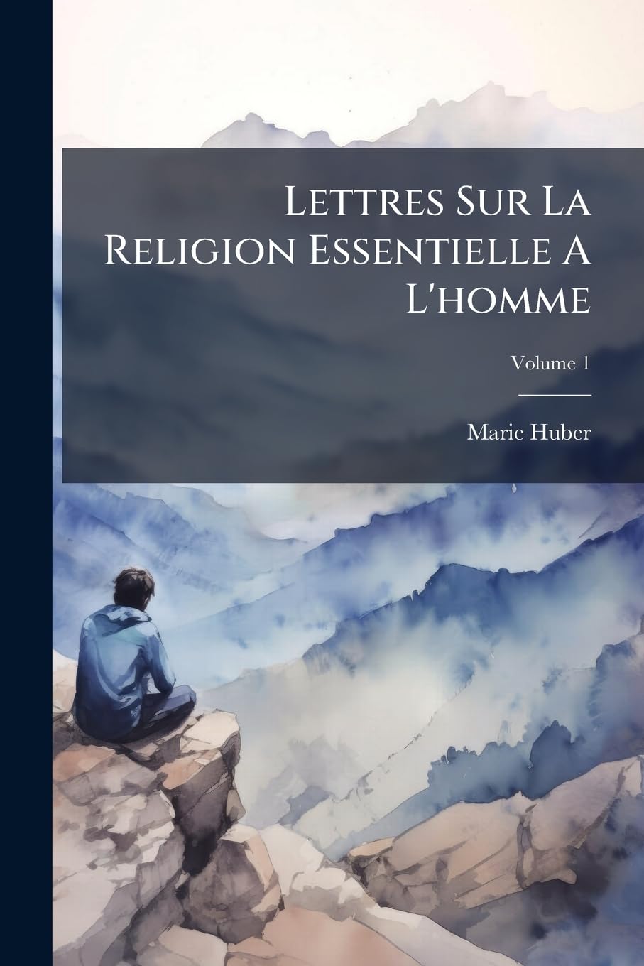 Lettres Sur La Religion Essentielle A L'homme: Distinguée De Ce Qui N'en Est Que L'accessoire; Volume 1 book
