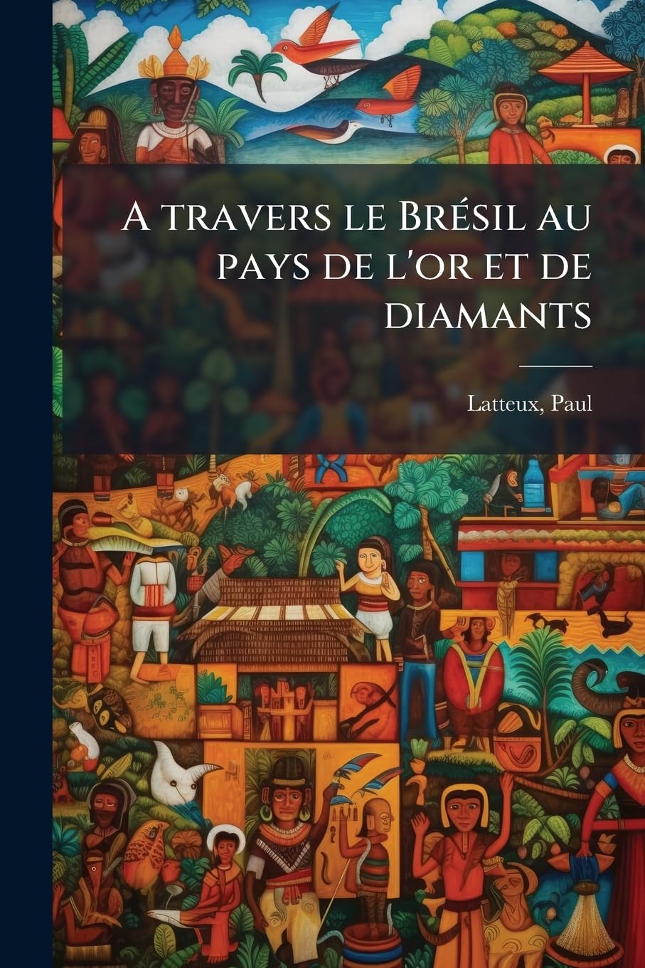 A travers le Brésil au pays de l'or et de diamants book