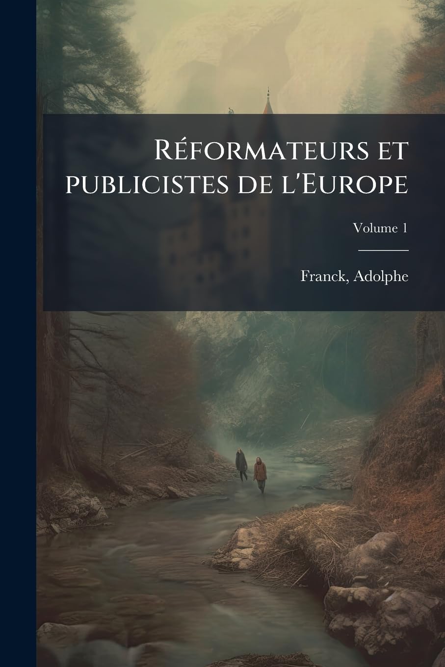 Réformateurs et publicistes de l'Europe; Volume 1 book