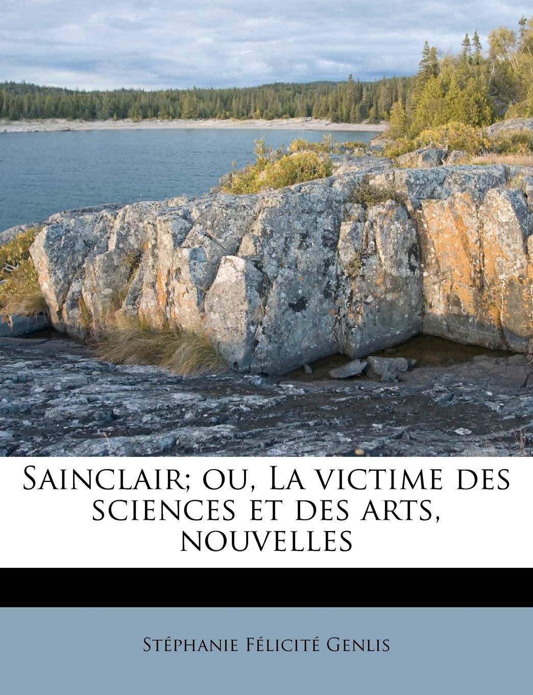 Sainclair; Ou, La Victime Des Sciences Et Des Arts, Nouvelles book