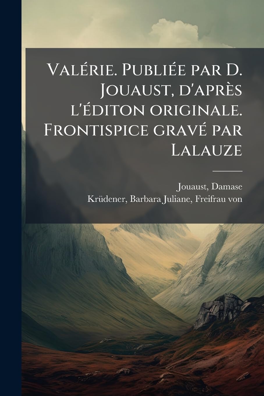 Valérie. Publiée par D. Jouaust, d'après l'éditon originale. Frontispice gravé par Lalauze book
