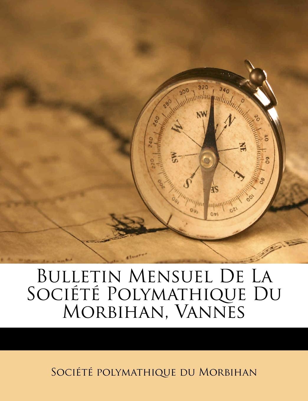 Bulletin Mensuel de la Société Polymathique Du Morbihan, Vannes book