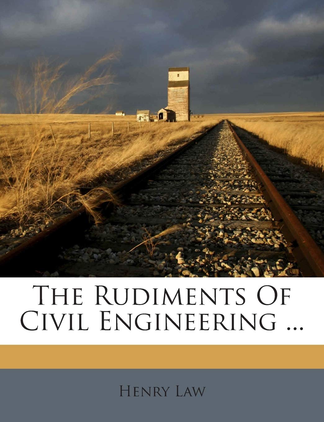 The Rudiments of Civil Engineering ... Politics & History