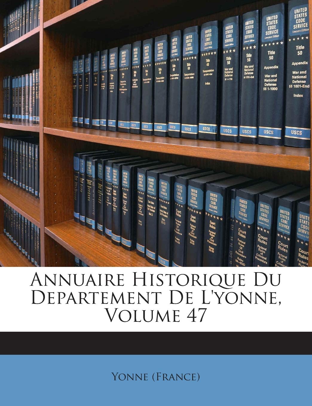 Annuaire Historique Du Departement De L'yonne, Volume 47 book