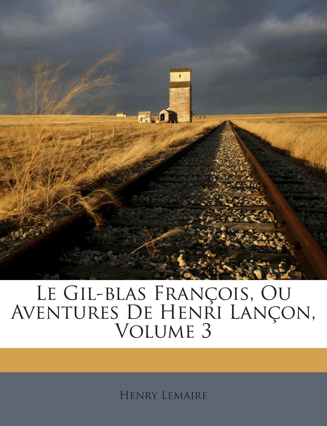 Le Gil-blas François, Ou Aventures De Henri Lançon, Volume 3 book