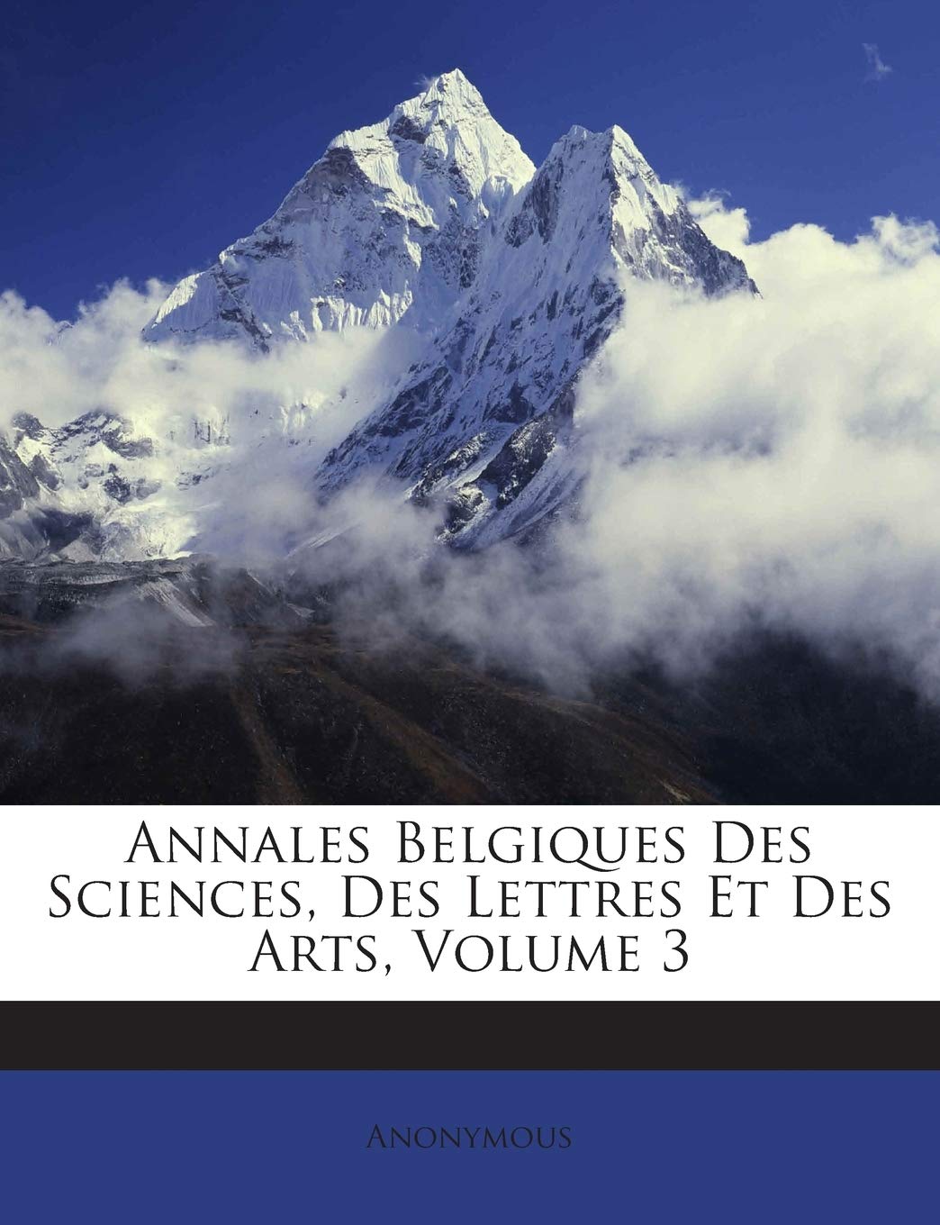 Annales Belgiques Des Sciences, Des Lettres Et Des Arts, Volume 3 book