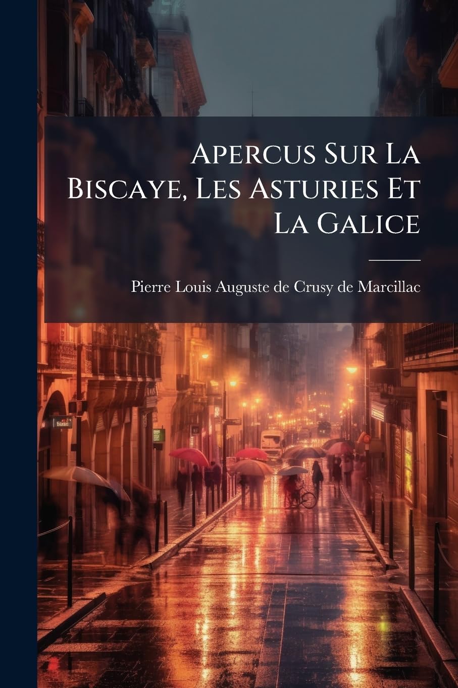 Apercus Sur La Biscaye, Les Asturies Et La Galice book