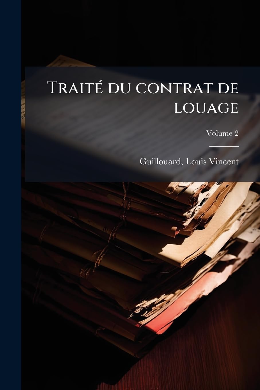 Traité du contrat de louage: Livre III, titre VIII du Code civil; Volume 2 book