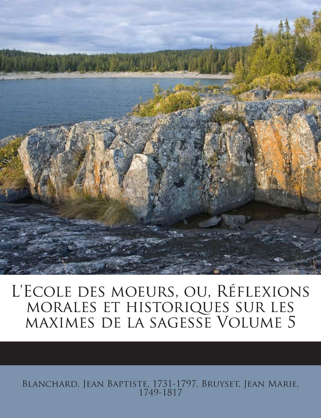 L'Ecole des moeurs, ou, Réflexions morales et historiques sur les maximes de la sagesse Volume 5 book