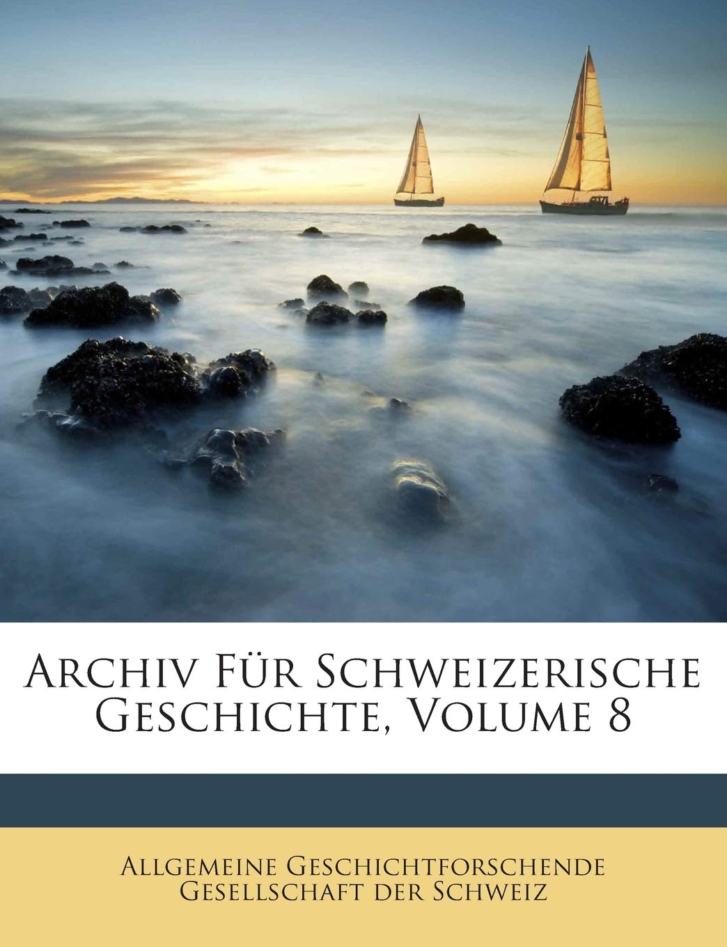 Archiv Fur Schweizerische Geschichte, Volume 8 Reference Books