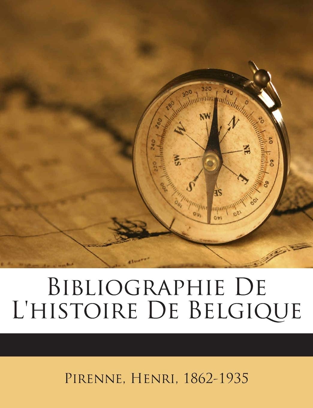 Bibliographie De L'histoire De Belgique book