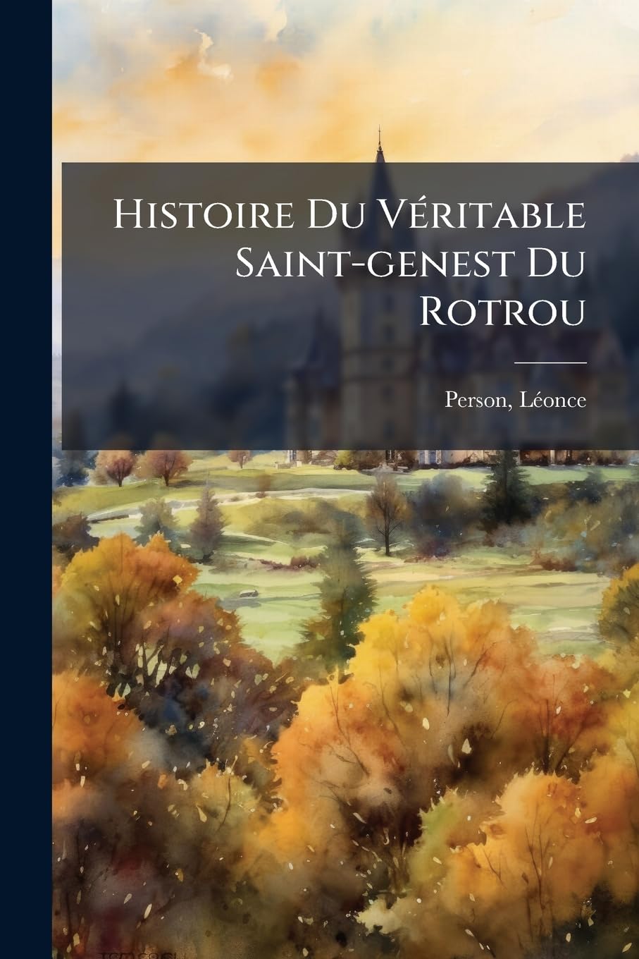 Histoire Du Véritable Saint-genest Du Rotrou book