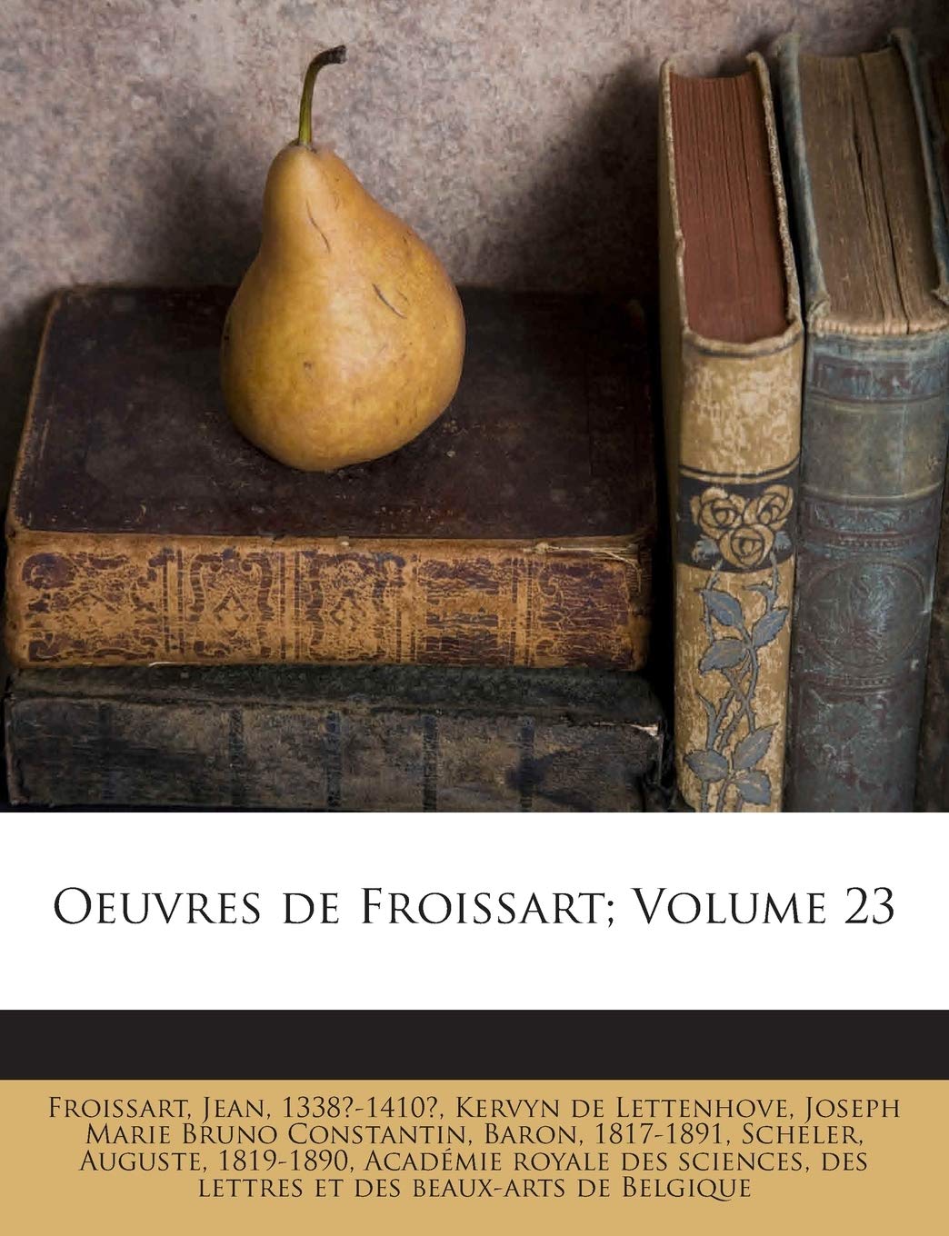 Oeuvres de Froissart; Volume 23 book