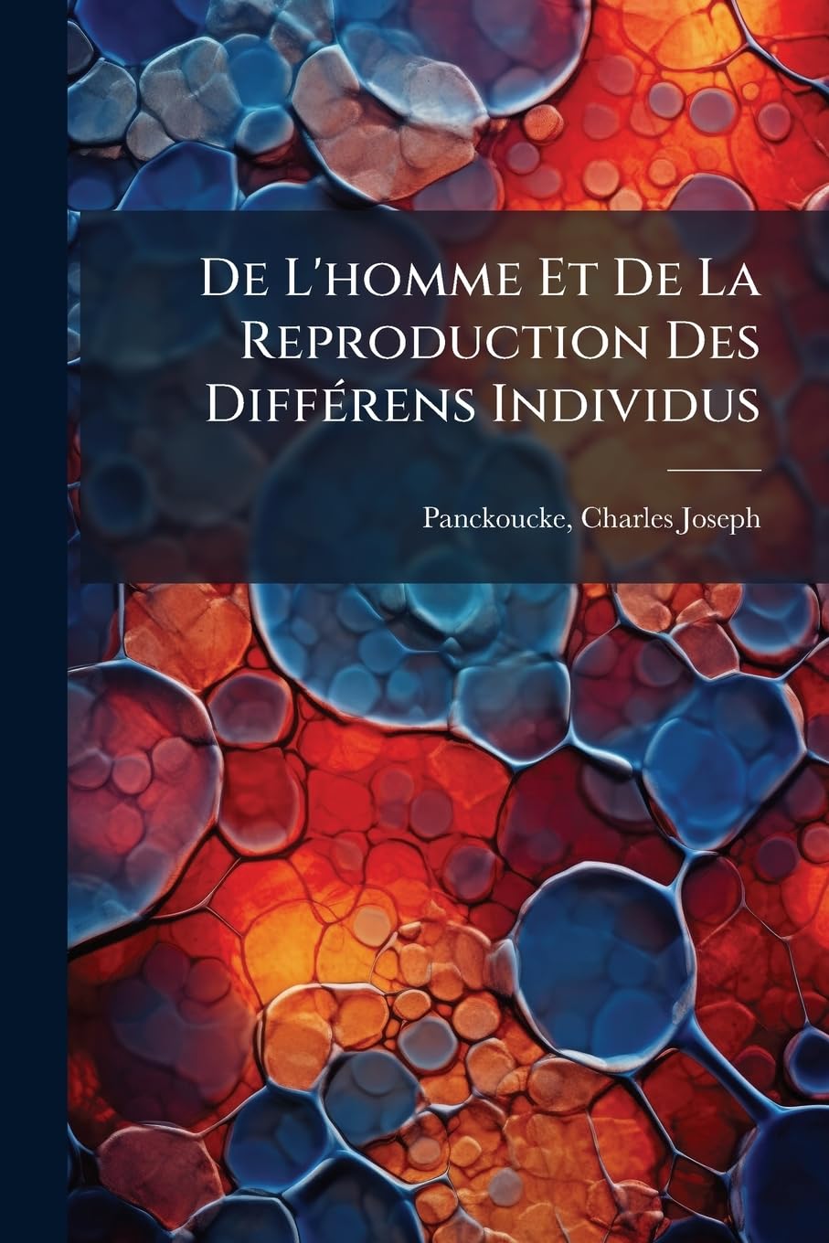 De L'homme Et De La Reproduction Des Différens Individus book