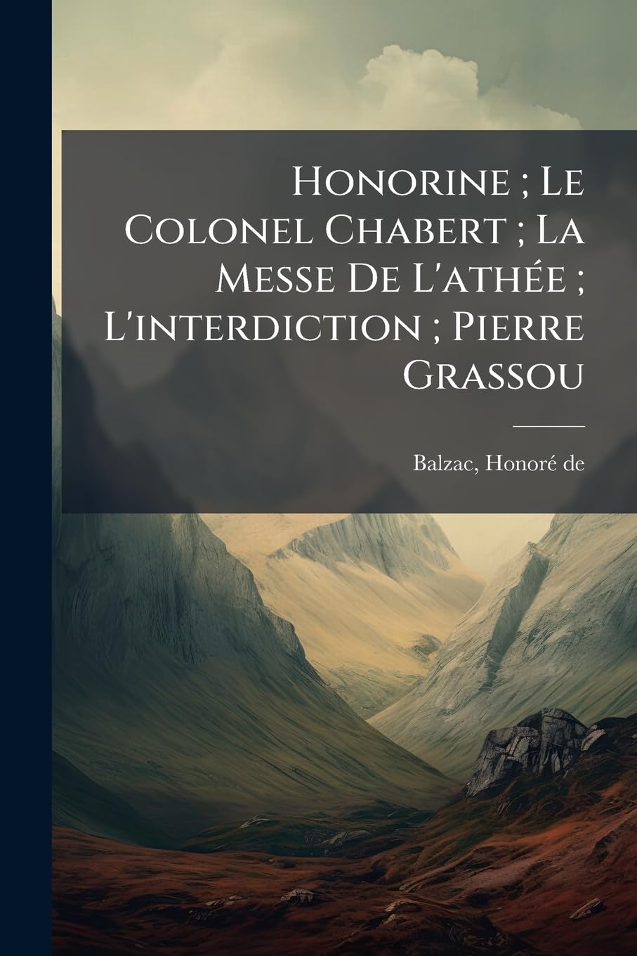 Honorine; Le Colonel Chabert; La Messe De L'athée; L'interdiction; Pierre Grassou book