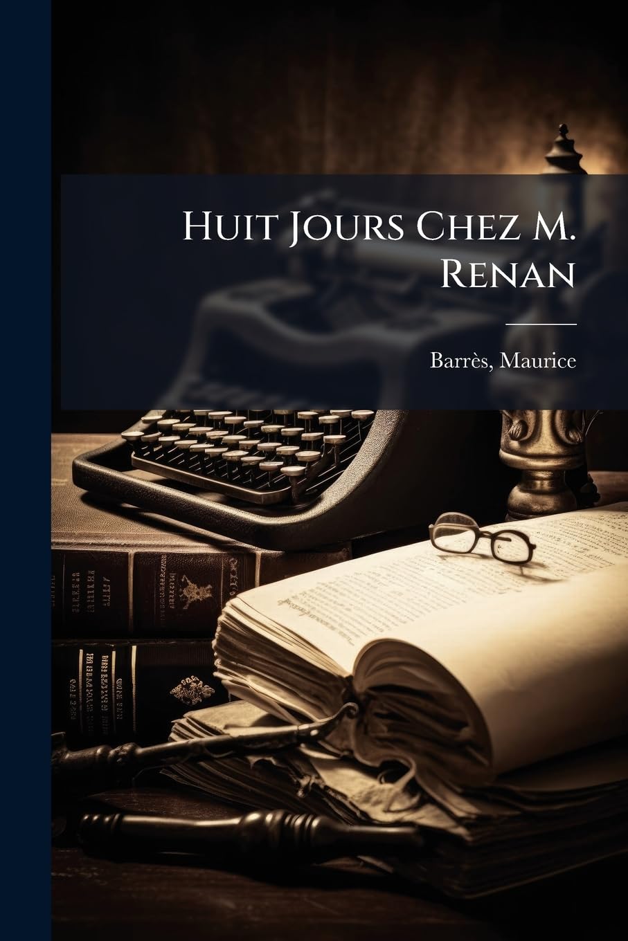 Huit Jours Chez M. Renan book