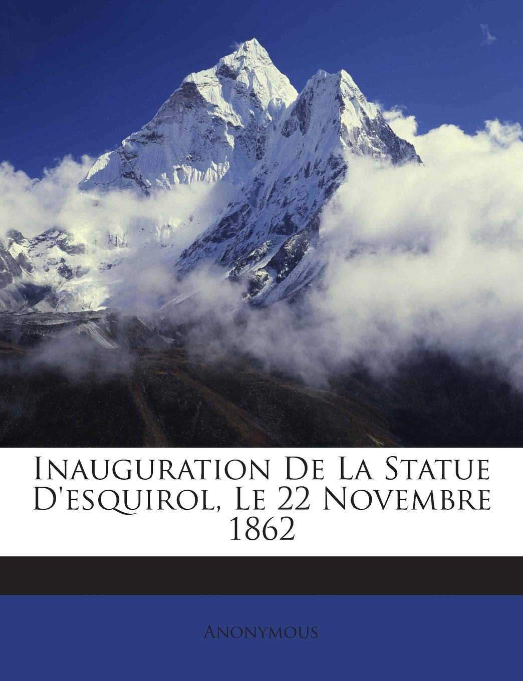 Inauguration De La Statue D'esquirol, Le 22 Novembre 1862 book
