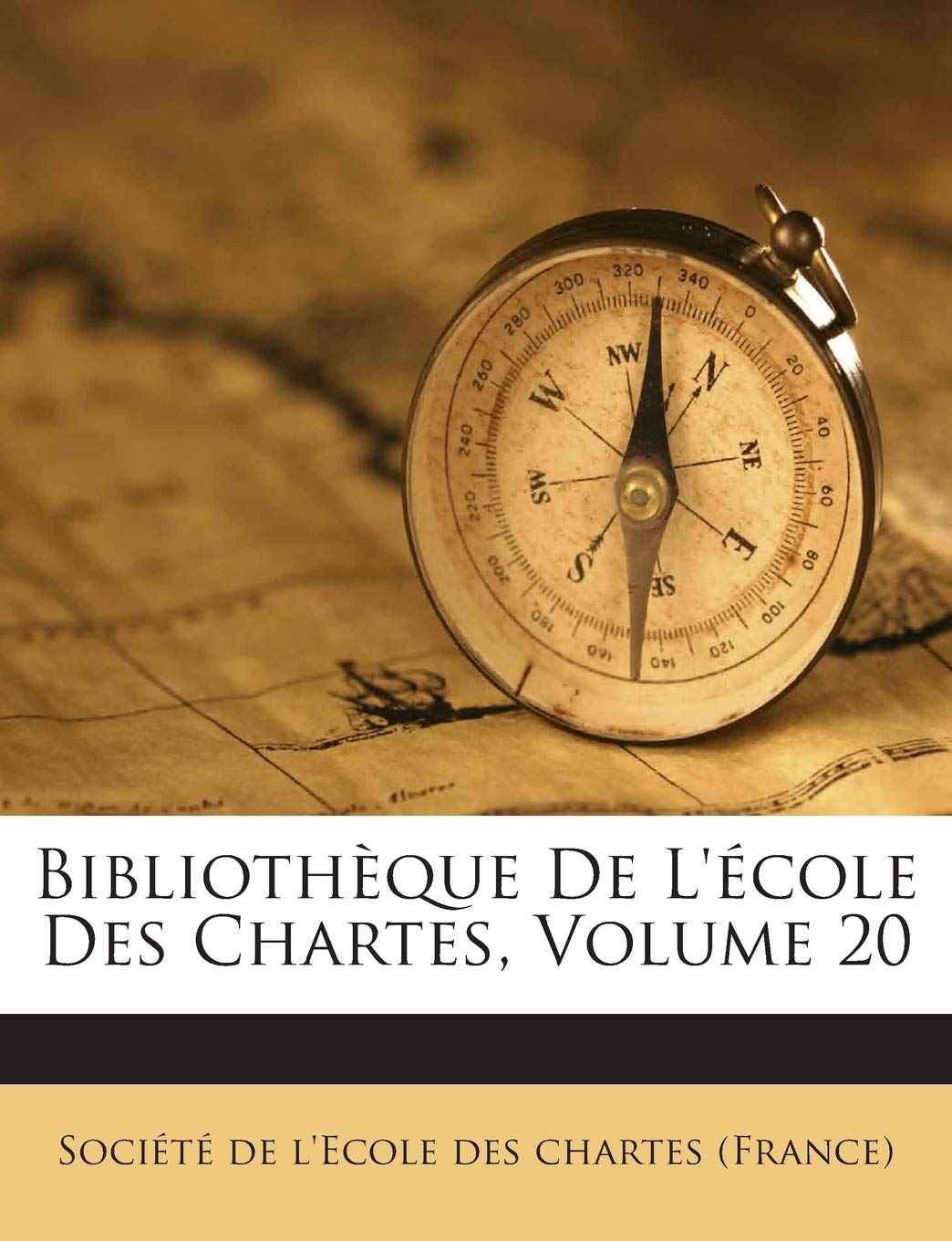 Bibliotheque de L'Ecole Des Chartes, Volume 20 book