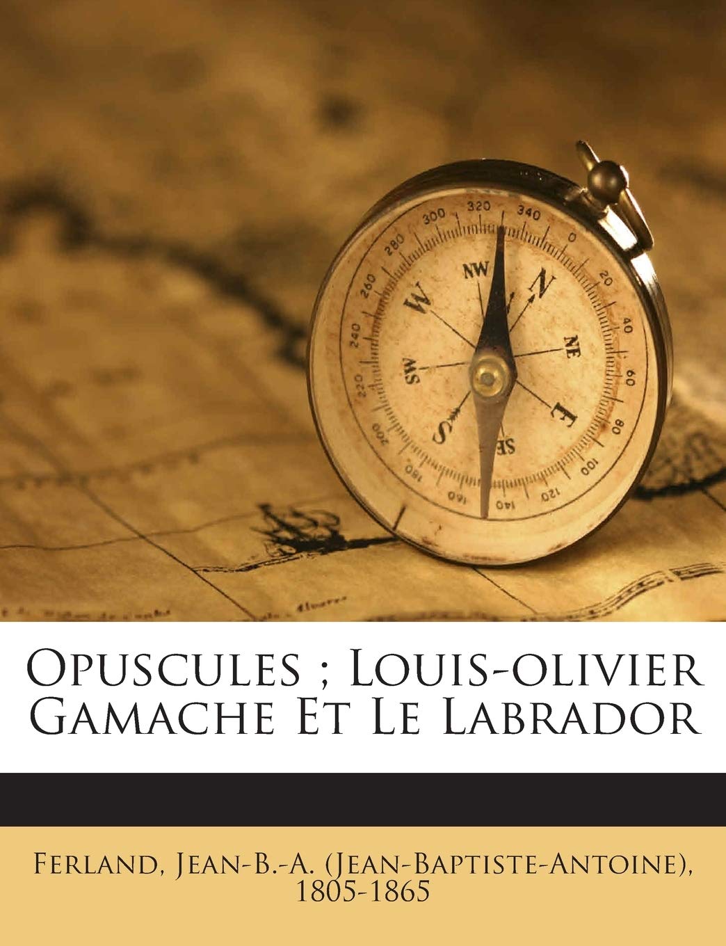 Opuscules; Louis-olivier Gamache Et Le Labrador book