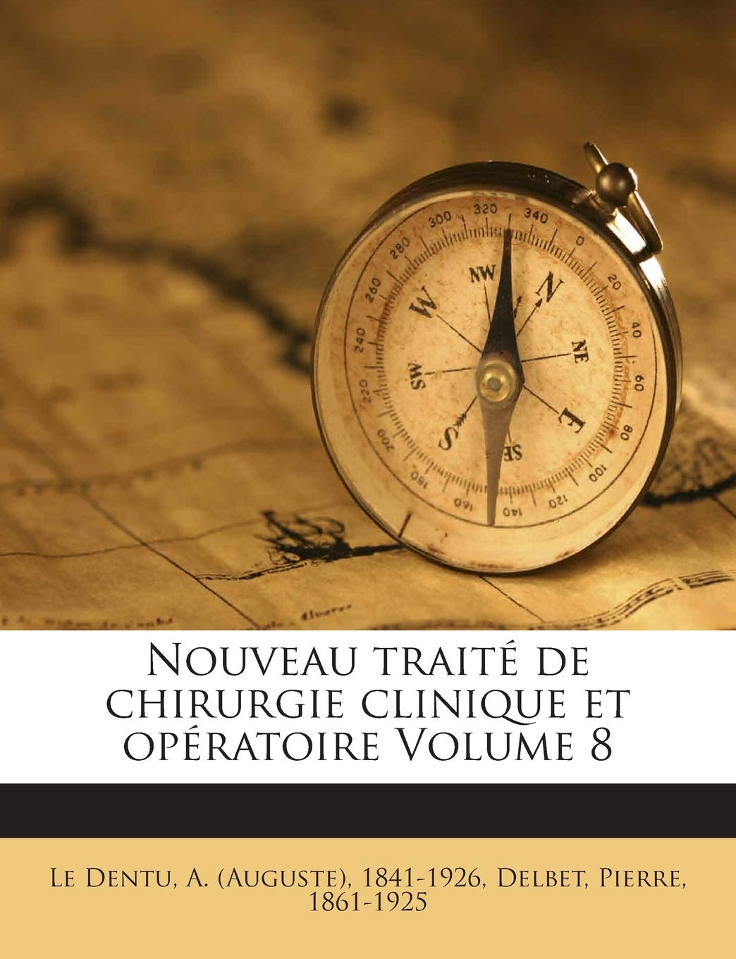 Nouveau traité de chirurgie clinique et opératoire Volume 8 book