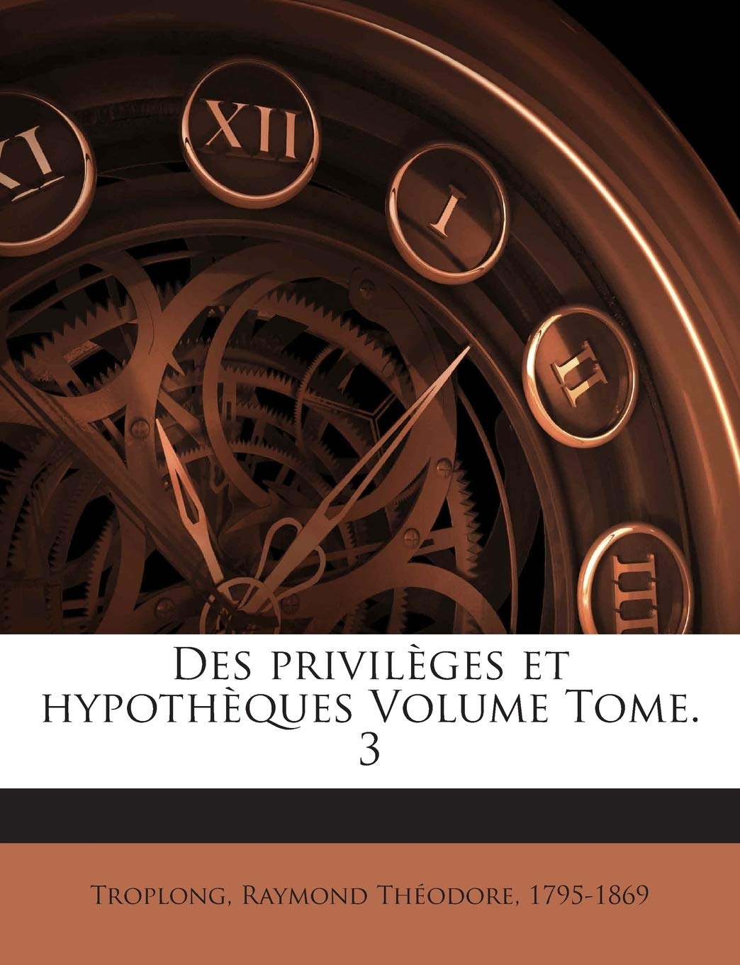 Des Privileges Et Hypotheques Volume Tome. 3 book