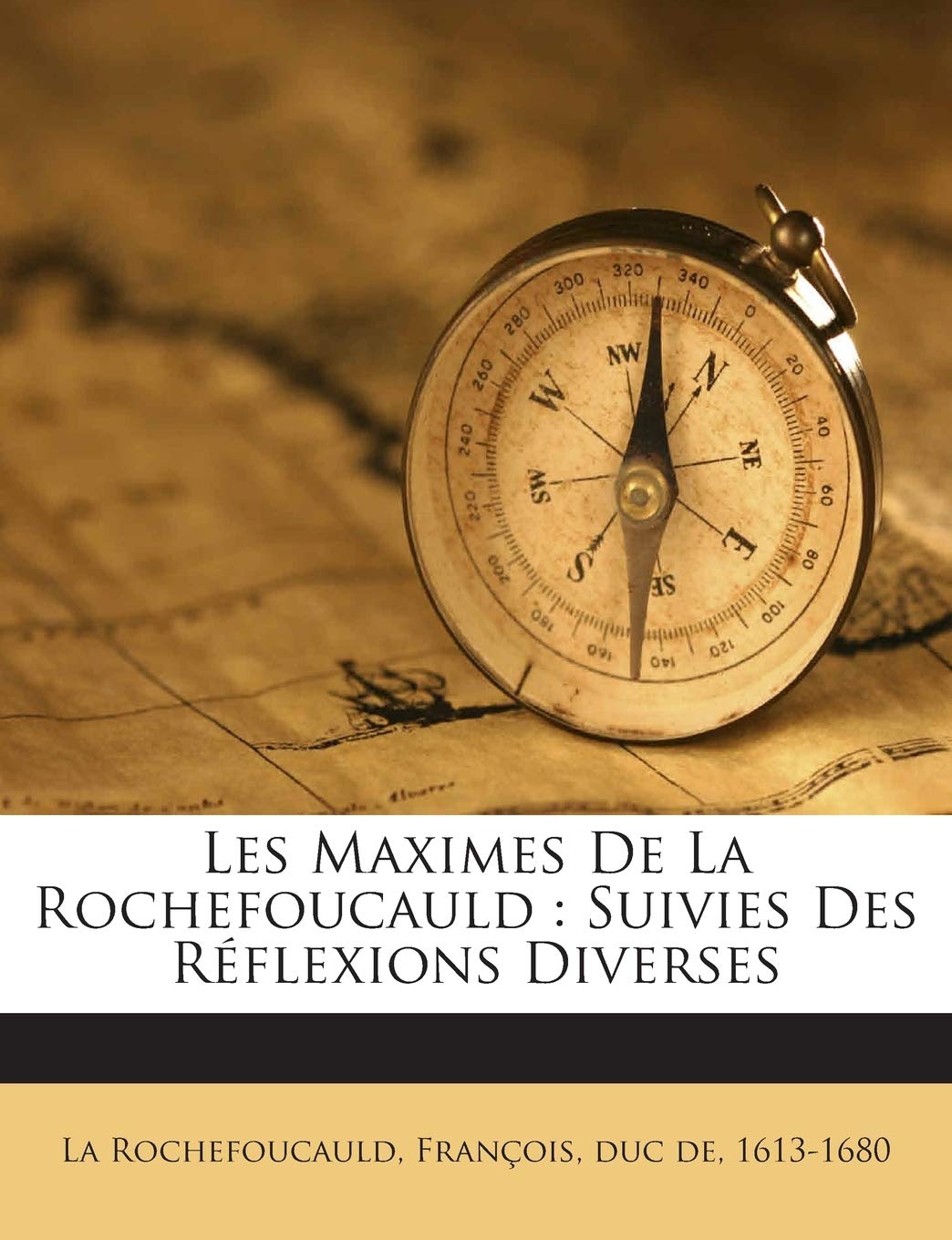Les Maximes de la Rochefoucauld: Suivies Des Reflexions Diverses book