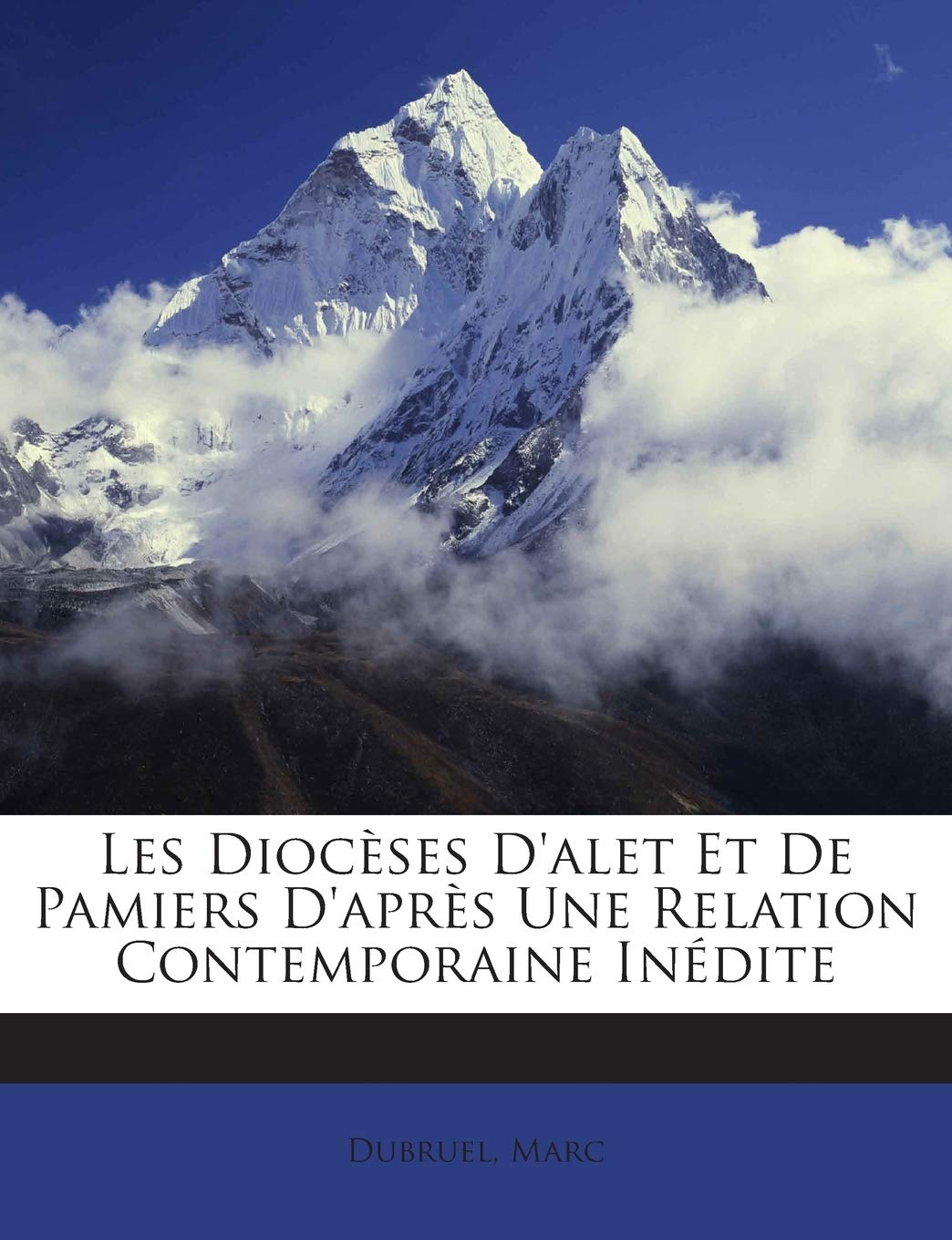 Les Diocèses D'alet Et De Pamiers D'après Une Relation Contemporaine Inédite book