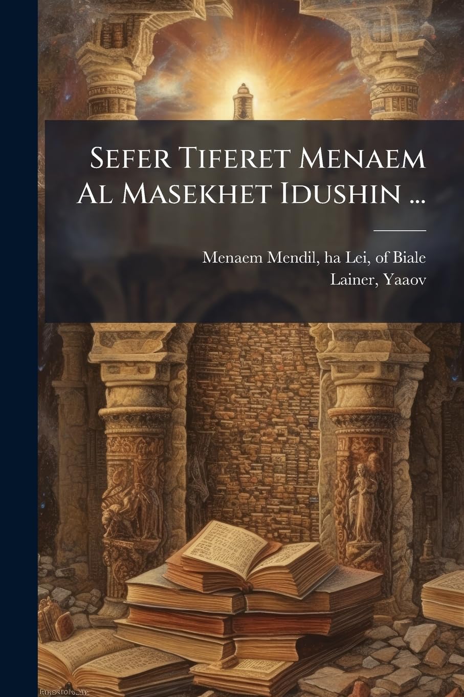 Sefer Tiferet Menaem Al Masekhet Idushin ... Politics & History