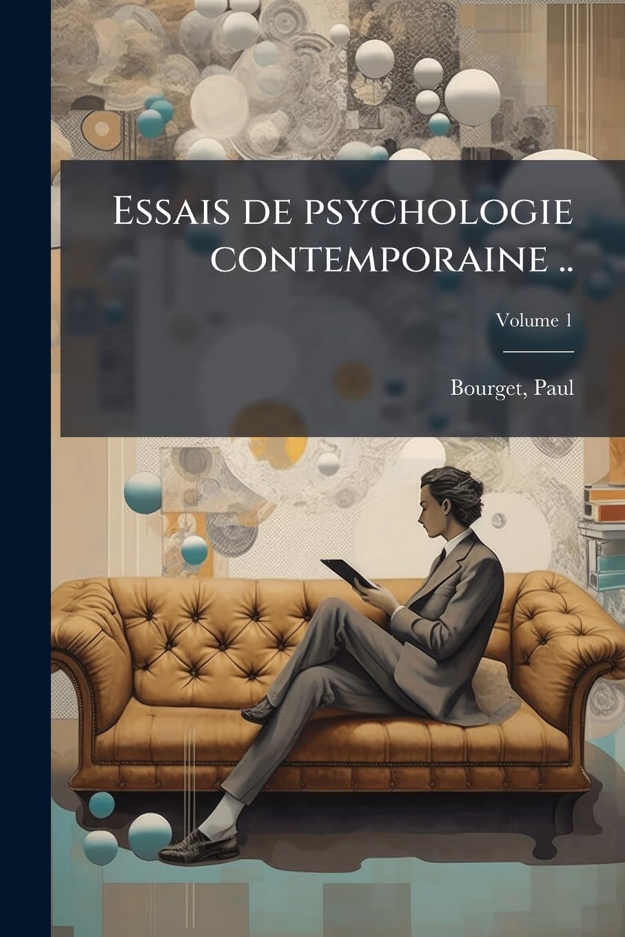 Essais de psychologie contemporaine ..; Volume 1 book