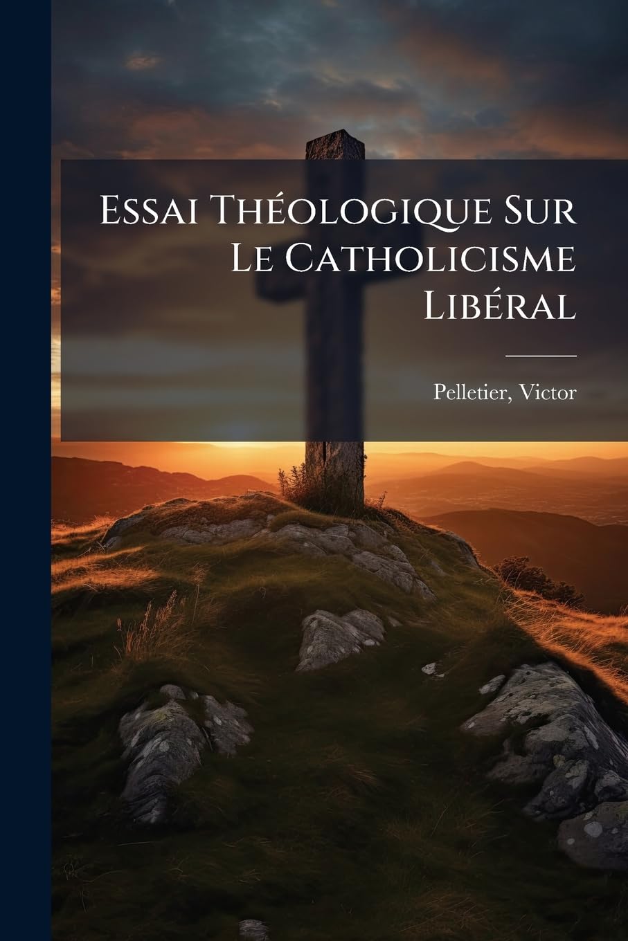 Essai Théologique Sur Le Catholicisme Libéral book