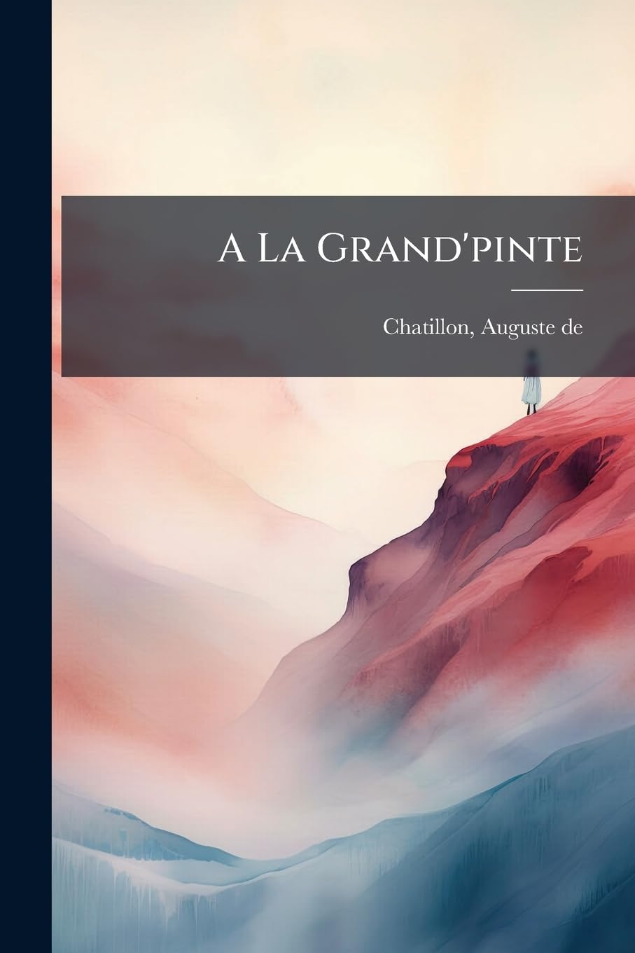 A La Grand'pinte: Poésies D'auguste De Chatillon book