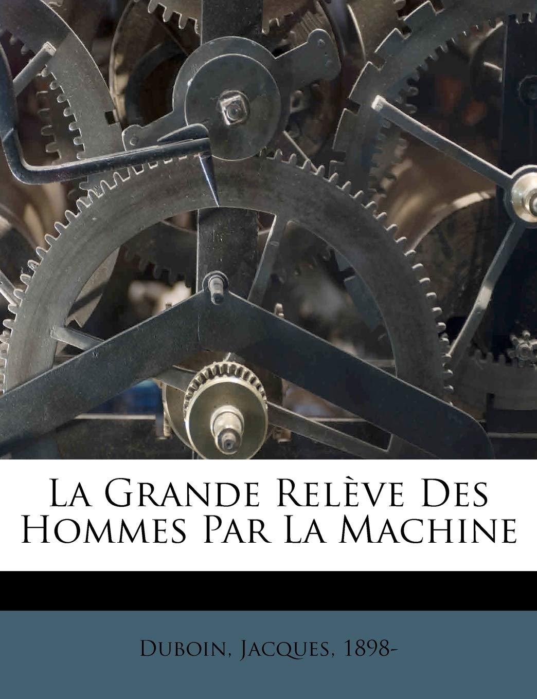La Grande Relève Des Hommes Par La Machine book
