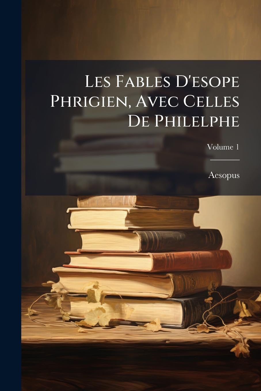 Les Fables D'esope Phrigien, Avec Celles De Philelphe; Volume 1 book