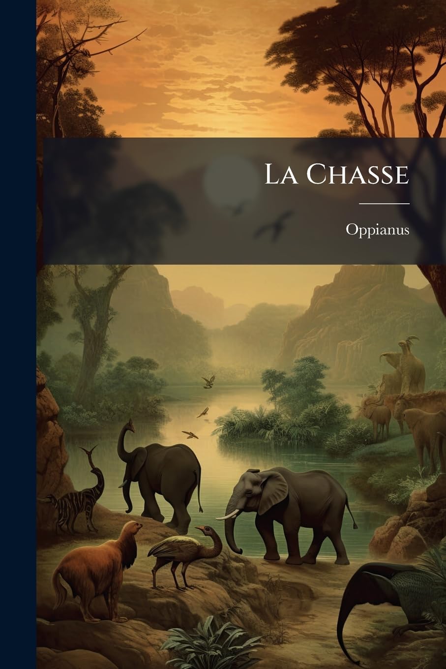 La Chasse: Suivi D'un Extrait De La Grande Histoire Des Animaux D'eldémiri / Par book