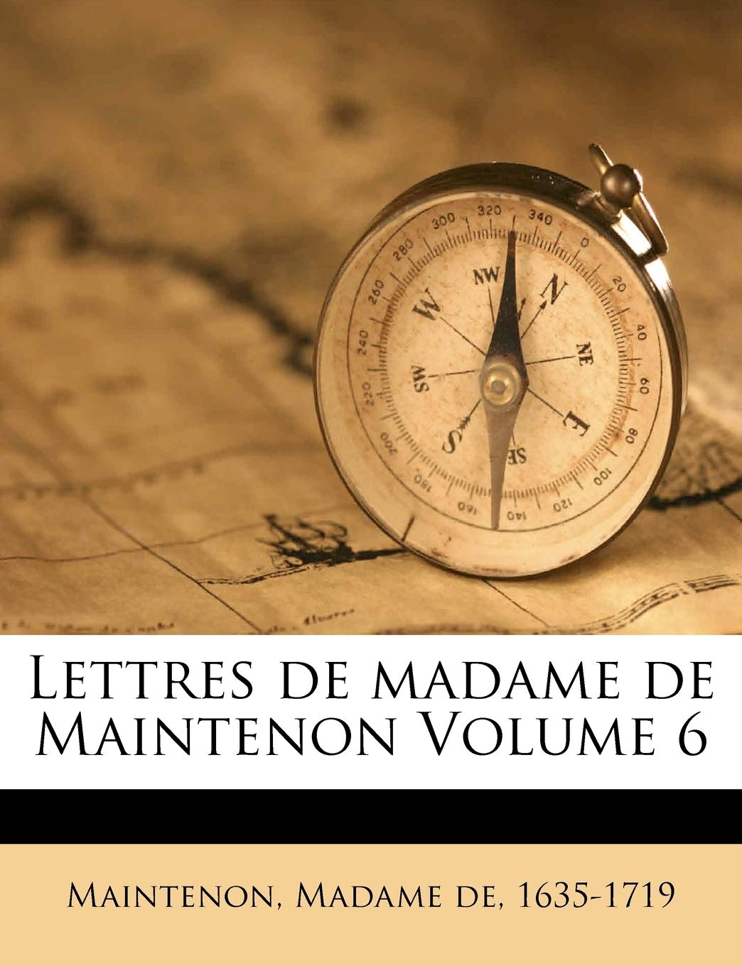Lettres de Madame de Maintenon Volume 6 book