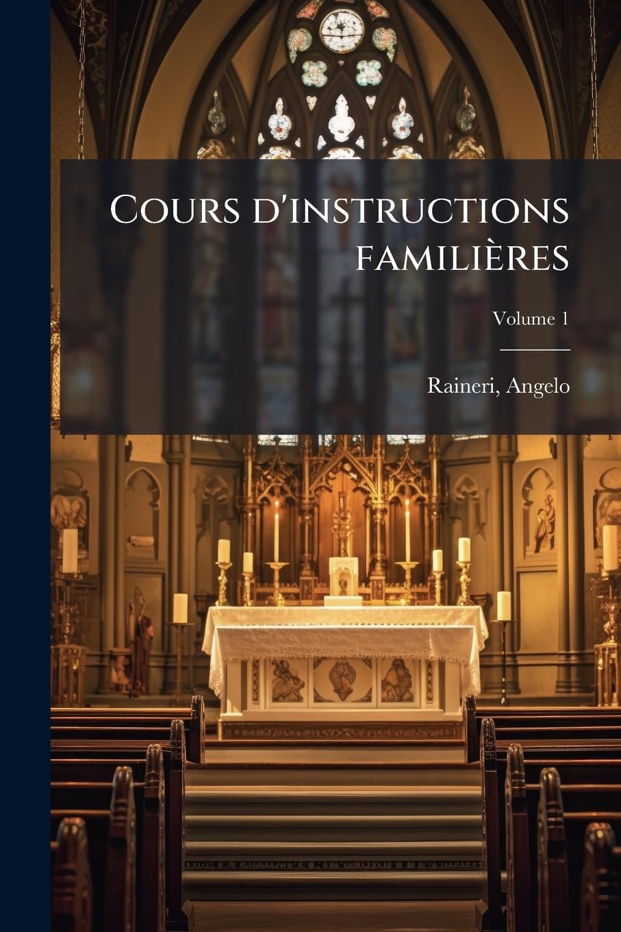 Cours d'instructions familières: Prêchées dans la métropole de Milan; Volume 1 book