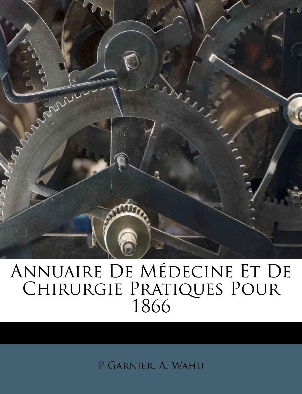 Annuaire De Médecine Et De Chirurgie Pratiques Pour 1866 book