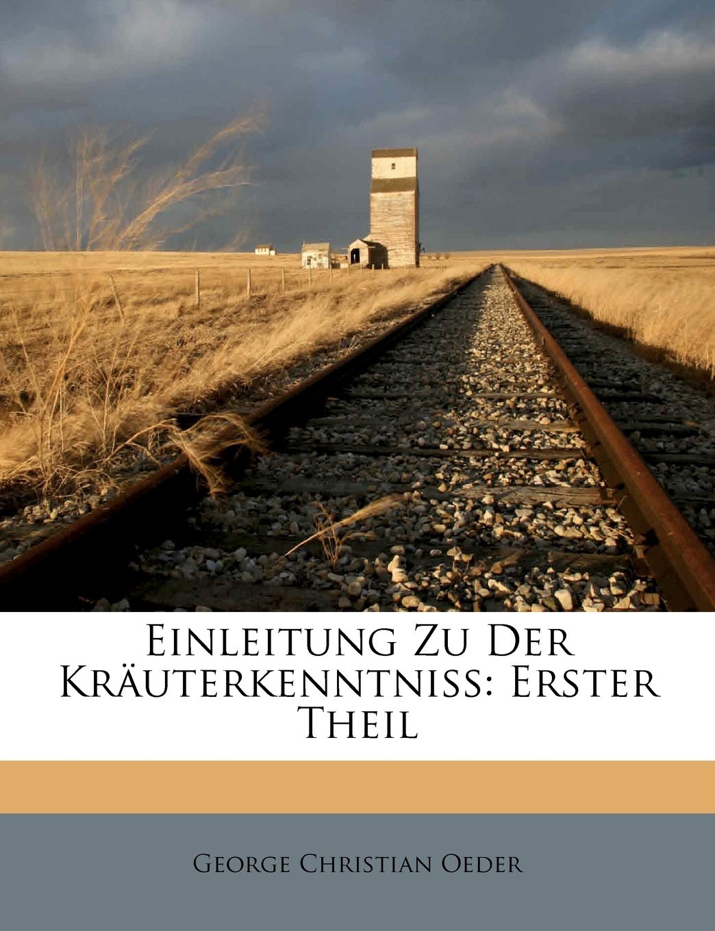 Einleitung Zu Der Kräuterkenntniss: Erster Theil Politics & History