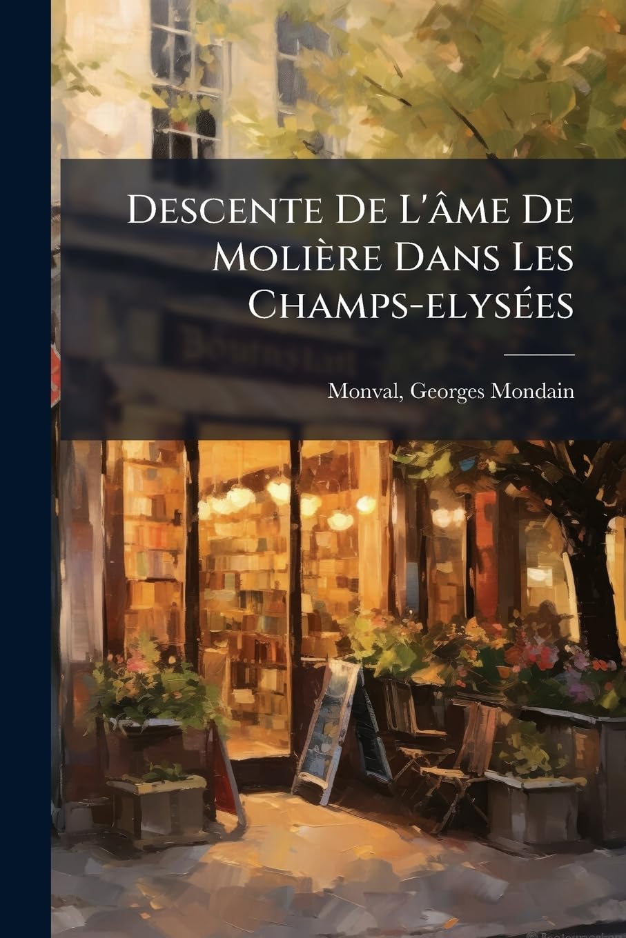 Descente De L'âme De Molière Dans Les Champs-elysées book