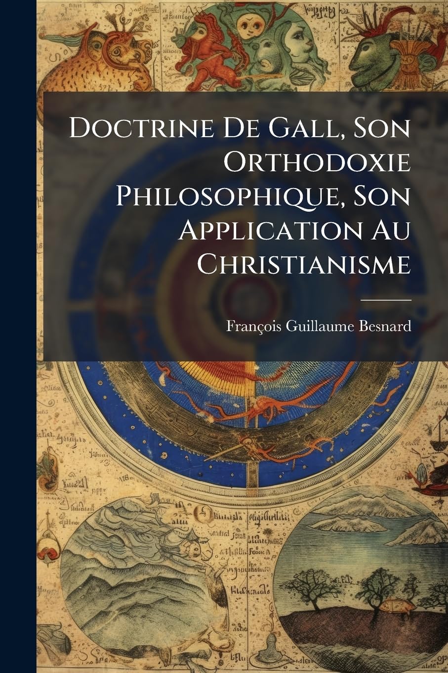 Doctrine De Gall, Son Orthodoxie Philosophique, Son Application Au Christianisme book