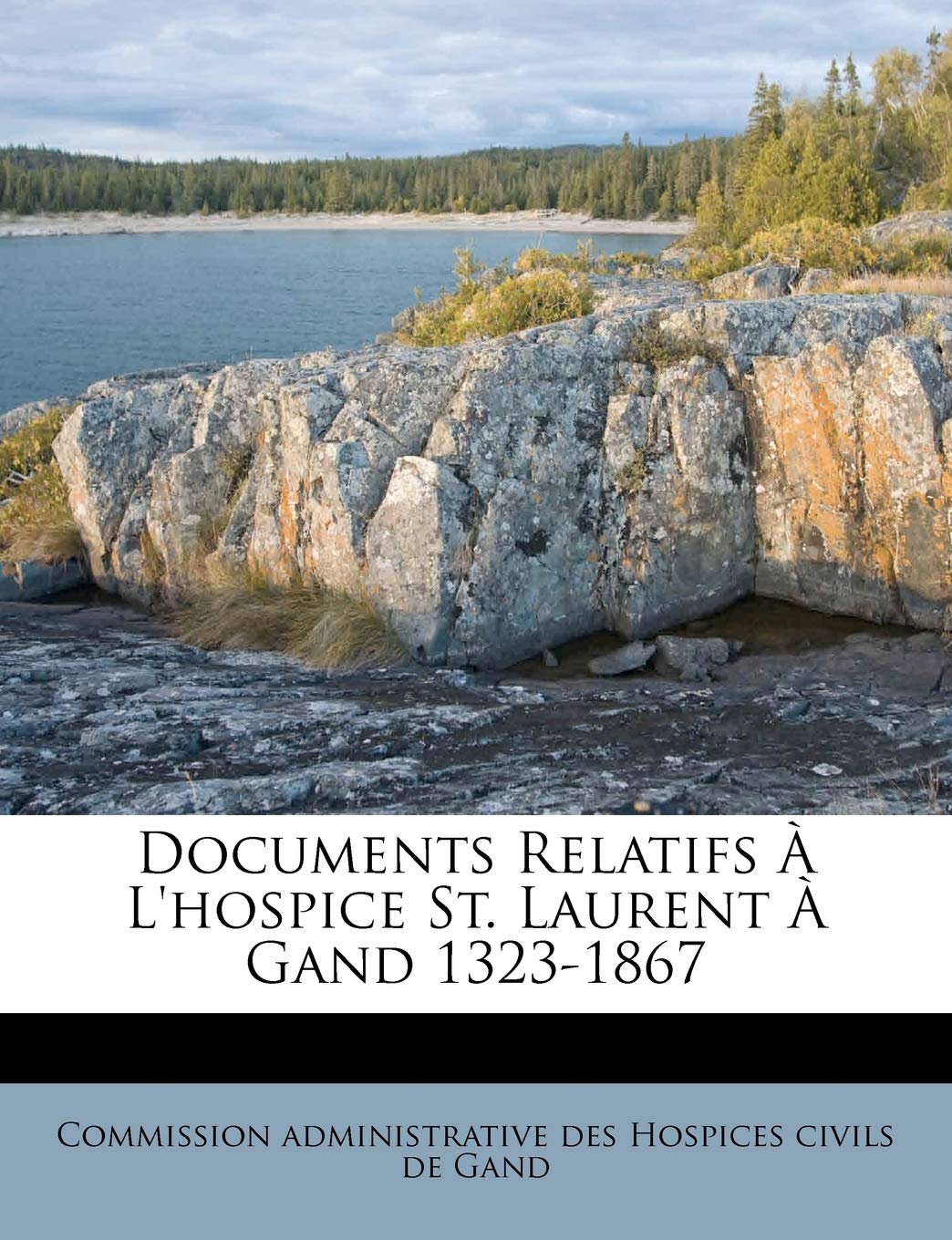 Documents Relatifs À L'hospice St. Laurent À Gand 1323-1867 book